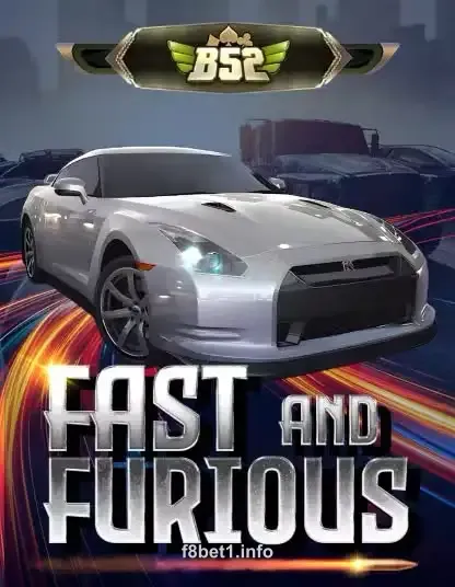 B52 Fast & Furious